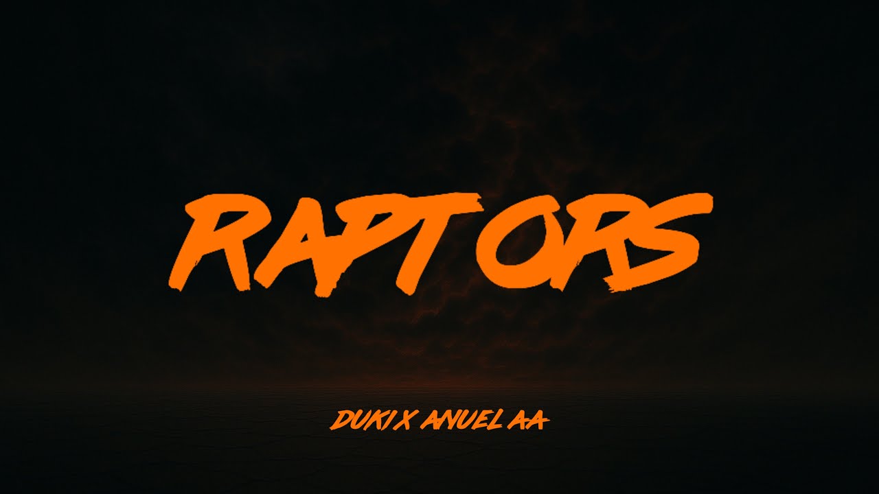 DUKI - Raptors ft. Anuel AA (AmerIA) (Oficial Lyric Video)
