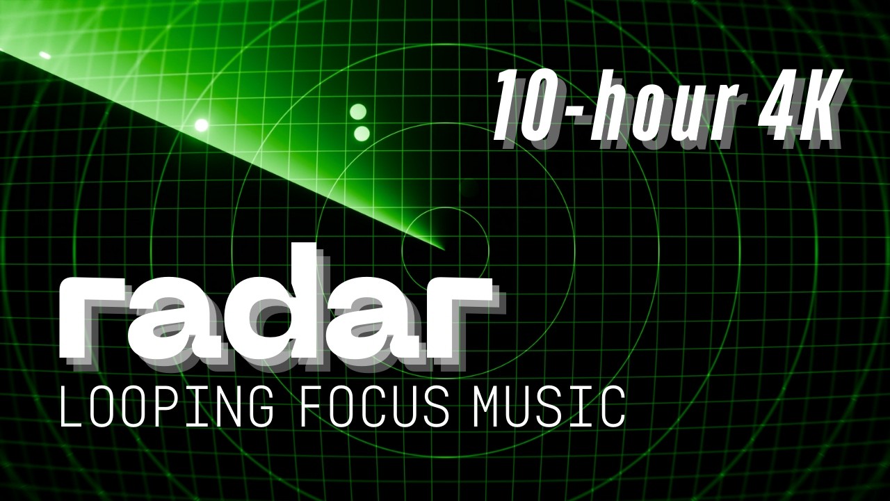 green radar  & focus music (10-hour 4K screensaver)
