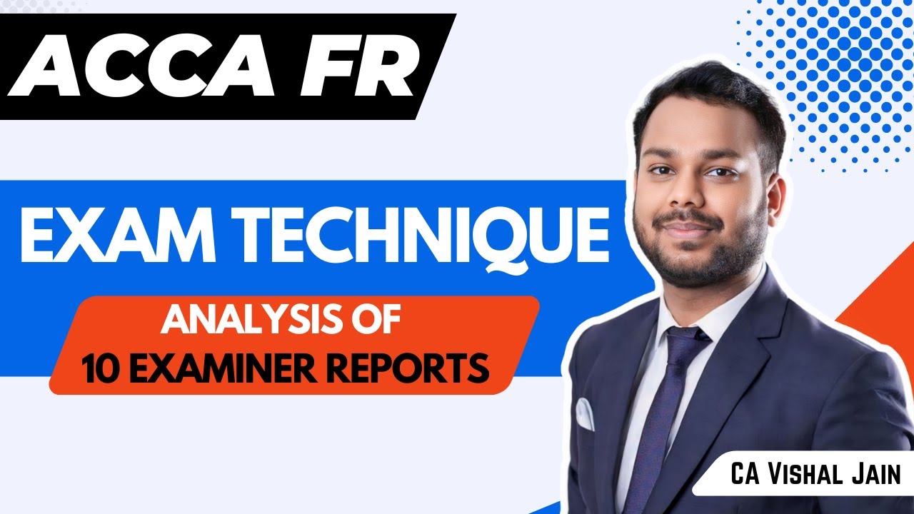 FR Examiner report Analysis | Past 10 Exams | ACCA Financial Reporting | CA Vishal Jain
