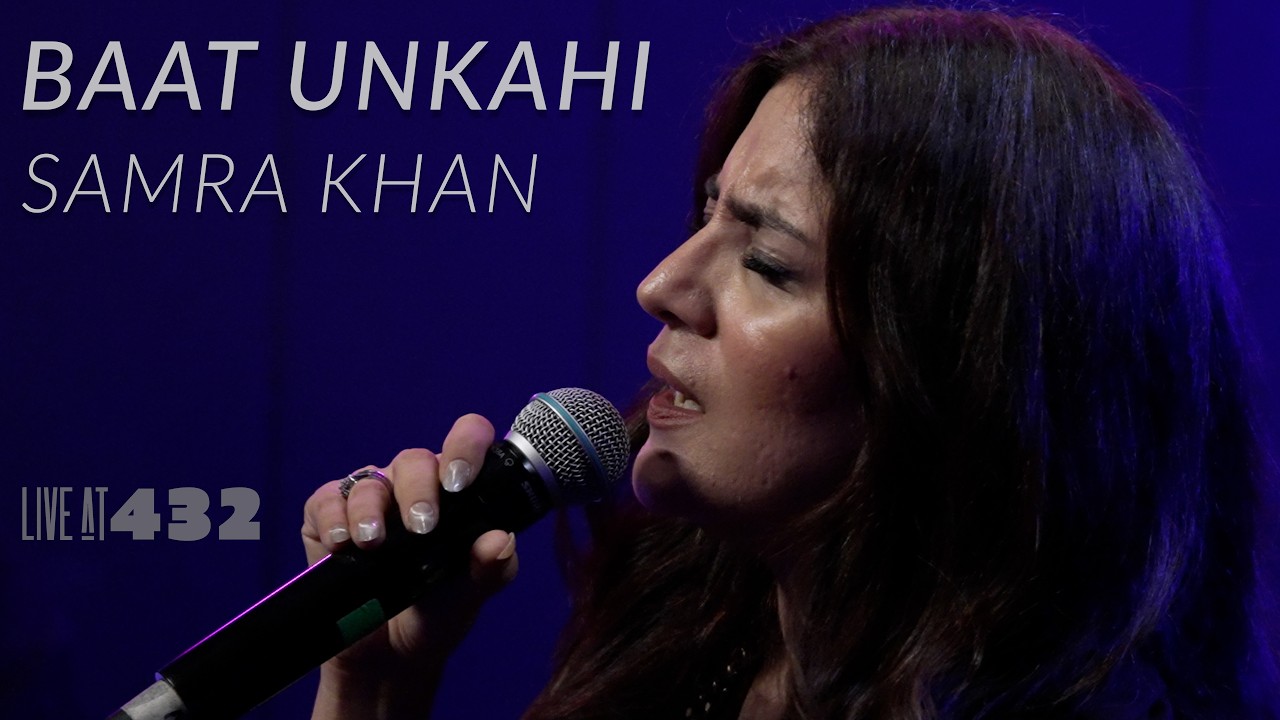 Baat Unkahi | Samra Khan | Kaavish | Live At 432