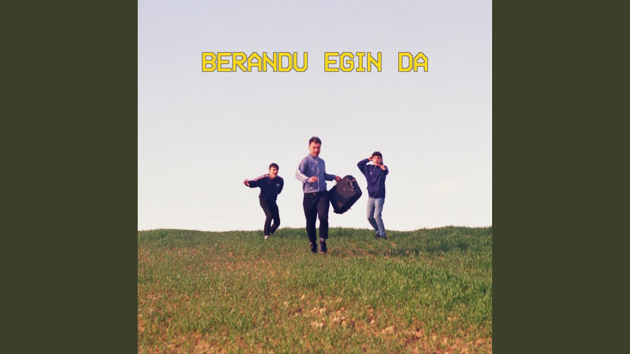Berandu Egin Da