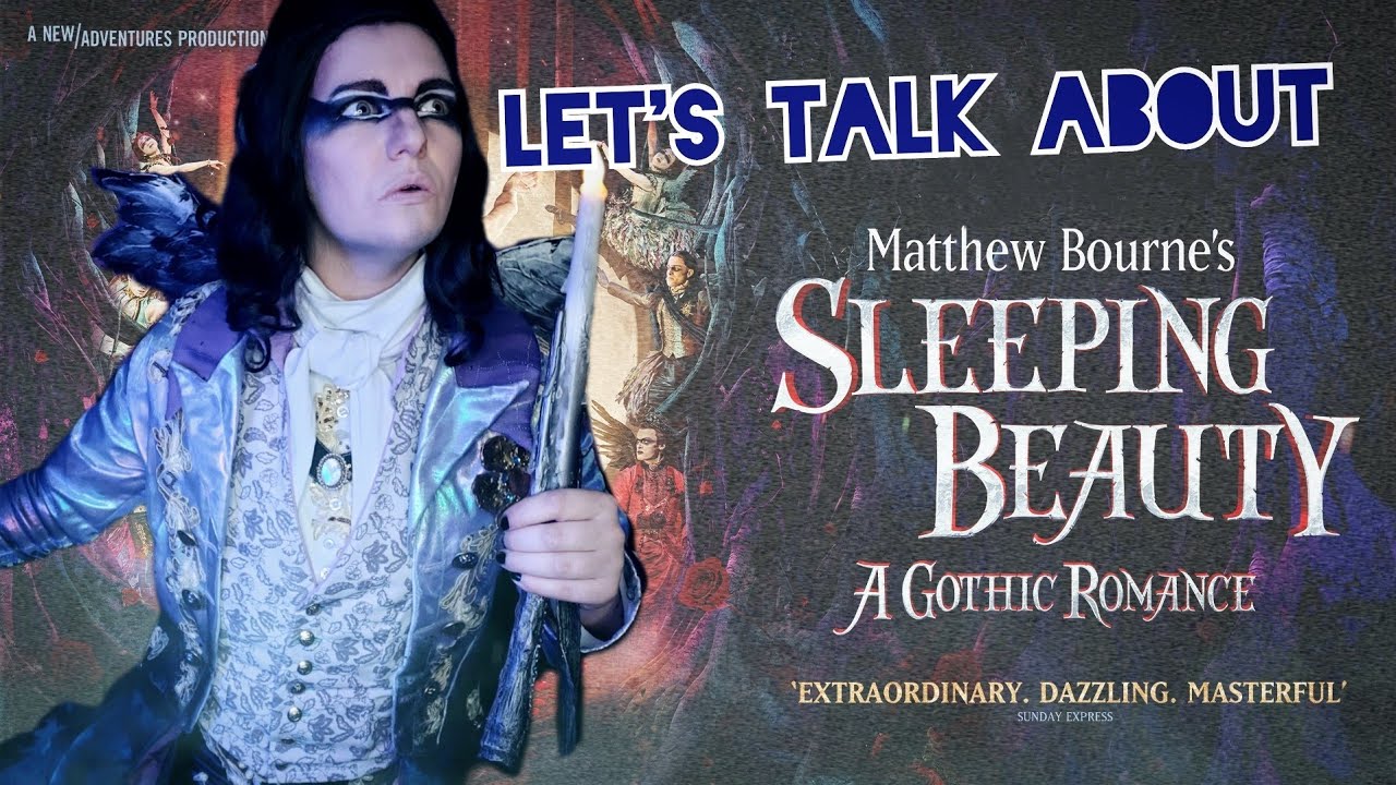 Matthew Bournes 'Sleeping Beauty' Review (feat Count Lilac Cosplay!) 