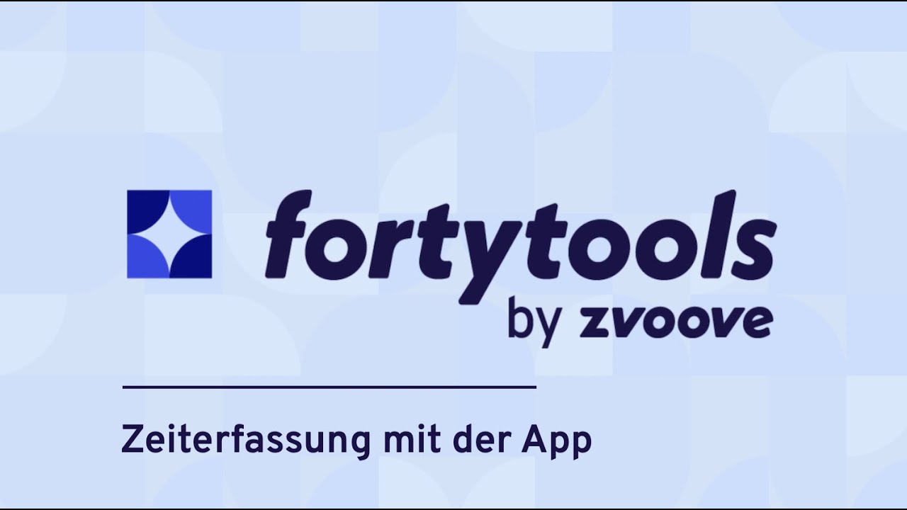 Mobile Zeiterfassung mit der fortytools by zvoove App - Video Tutorial