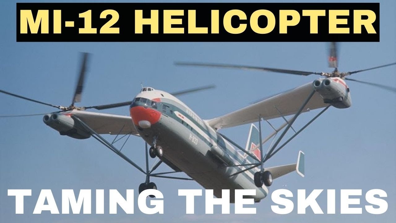Taming the Skies: The Unforgettable Story of the Mi-12 Helicopter