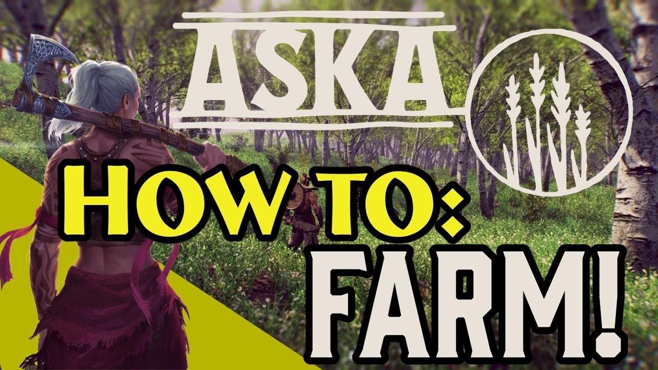 Aska How to Farm