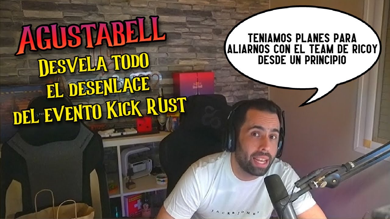 EXPLOT&Oacute; TODO Agustabell desvela secretos Pre-evento Rust KICK Off Salseo, Pol&eacute;mica y Traiciones