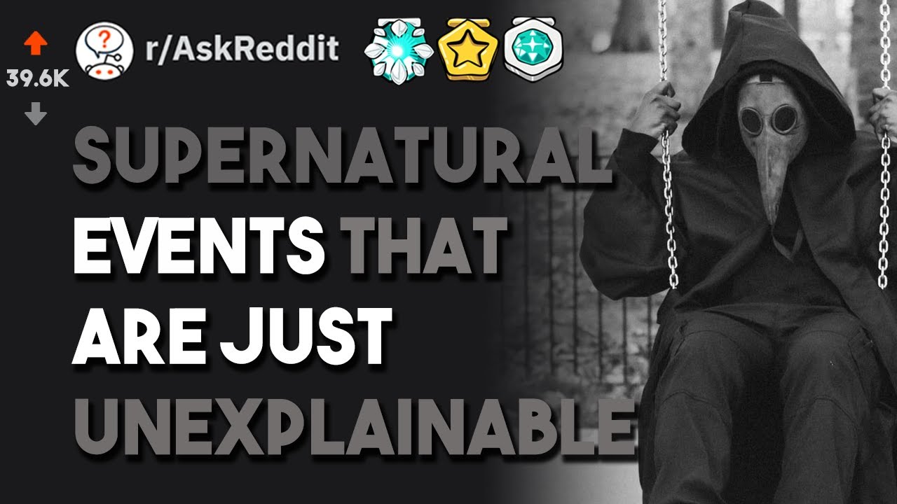 Supernatural Event That Happened In You Life That Is Unexplainable r/AskReddit