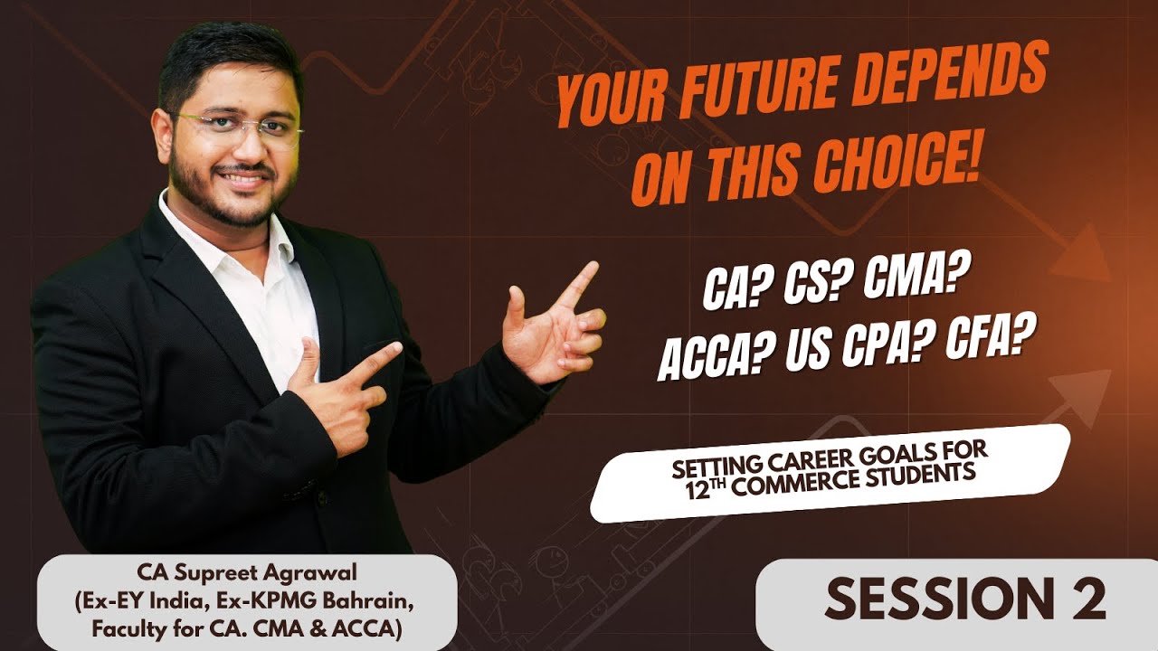 Session 2 - CA vs CS vs CMA vs ACCA vs US CPA vs CFA? RIGHT Career Choice After 12th Commerce | TLOL