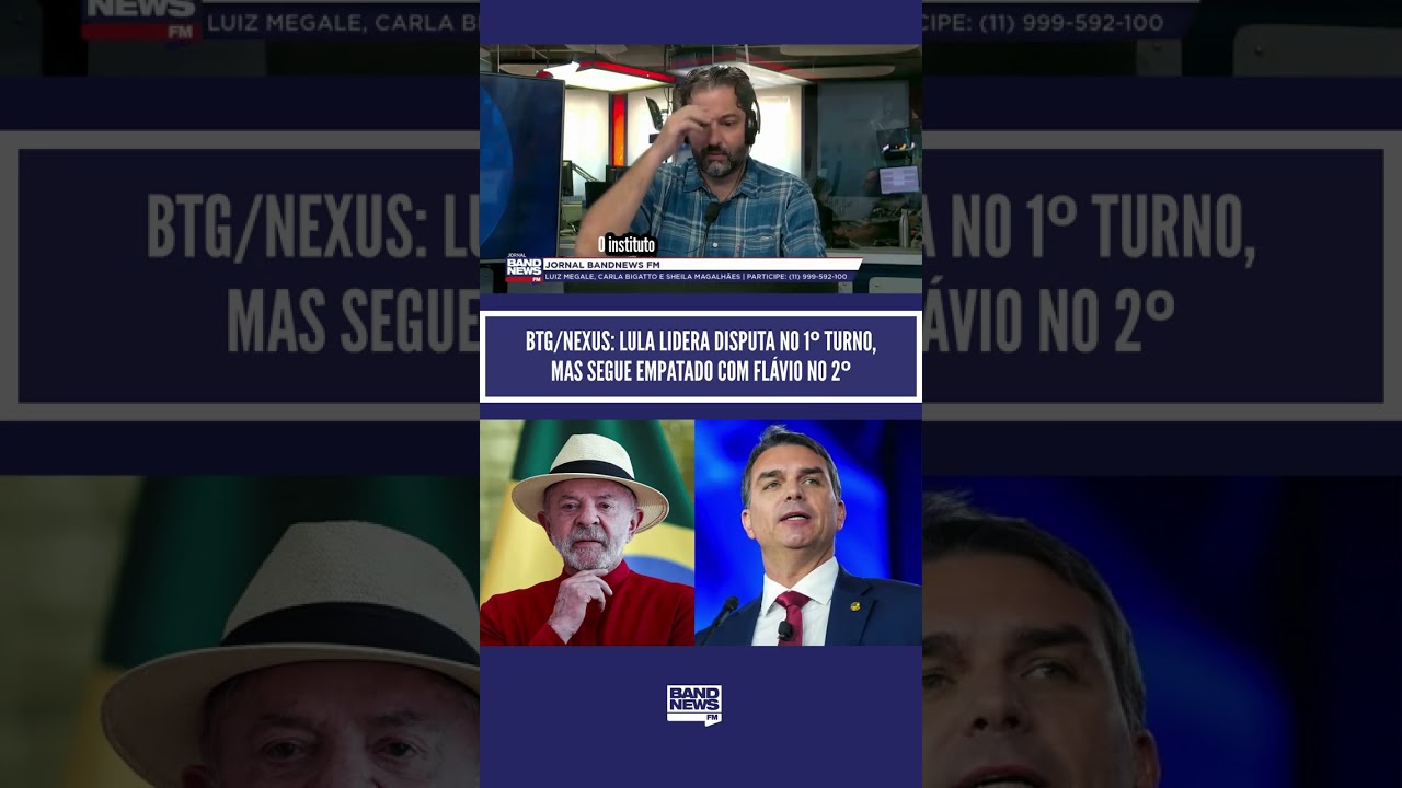 BTG/Nexus: Lula lidera disputa no 1&ordm; turno, mas segue empatado com Fl&aacute;vio no 2&ordm;