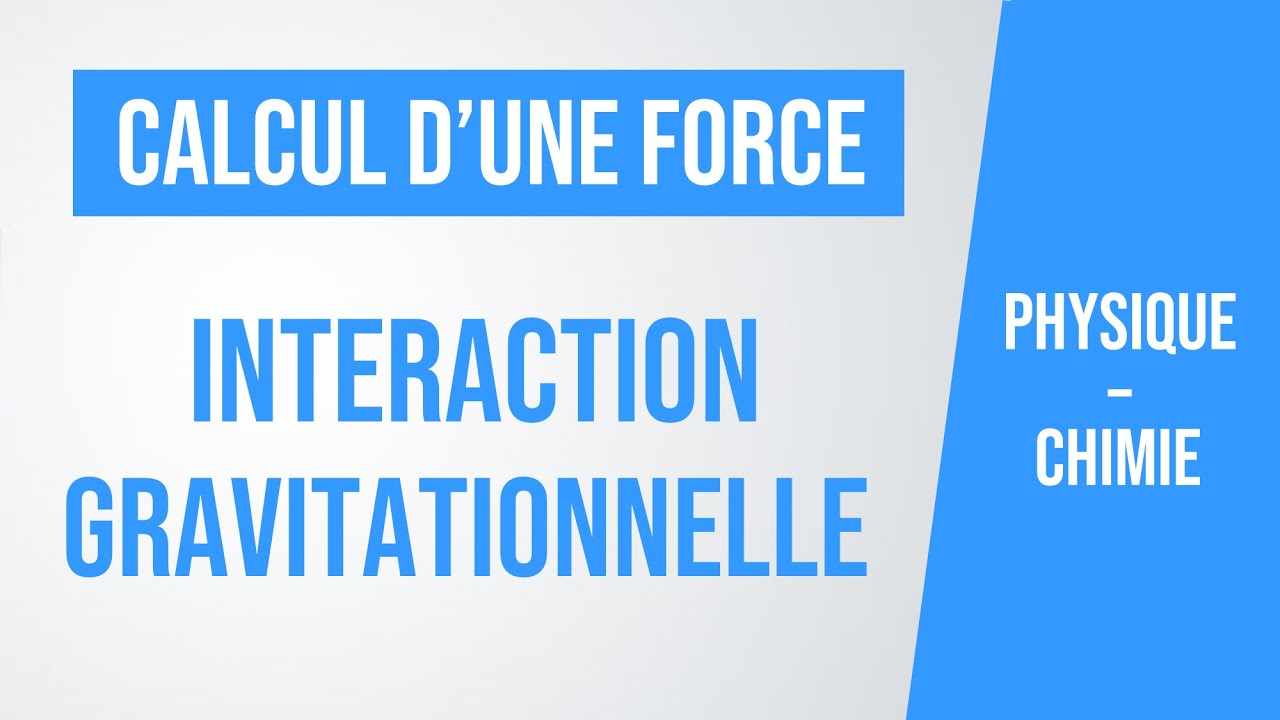 CALCUL d'une FORCE d'interaction gravitationnelle | Physique-Chimie (collège, lycée)