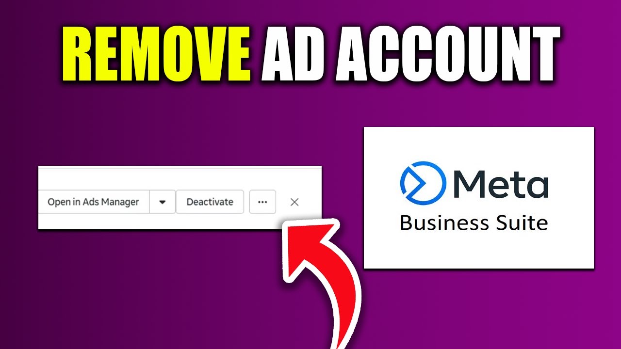 How To Remove Ad Account In Business Manager - New Method