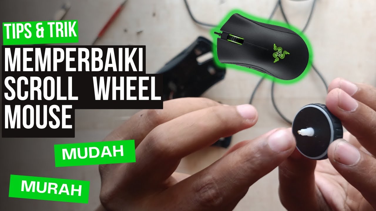 TIPS & TRIK MEMPERBAIKI SCROLL WHEEL MOUSE