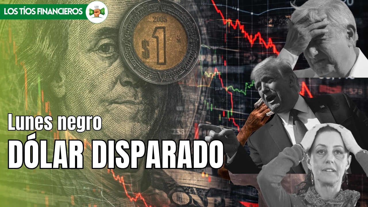 Lunes Negro en México: El dólar se dispara y la inflación no baja | #LosTíosFinancieros