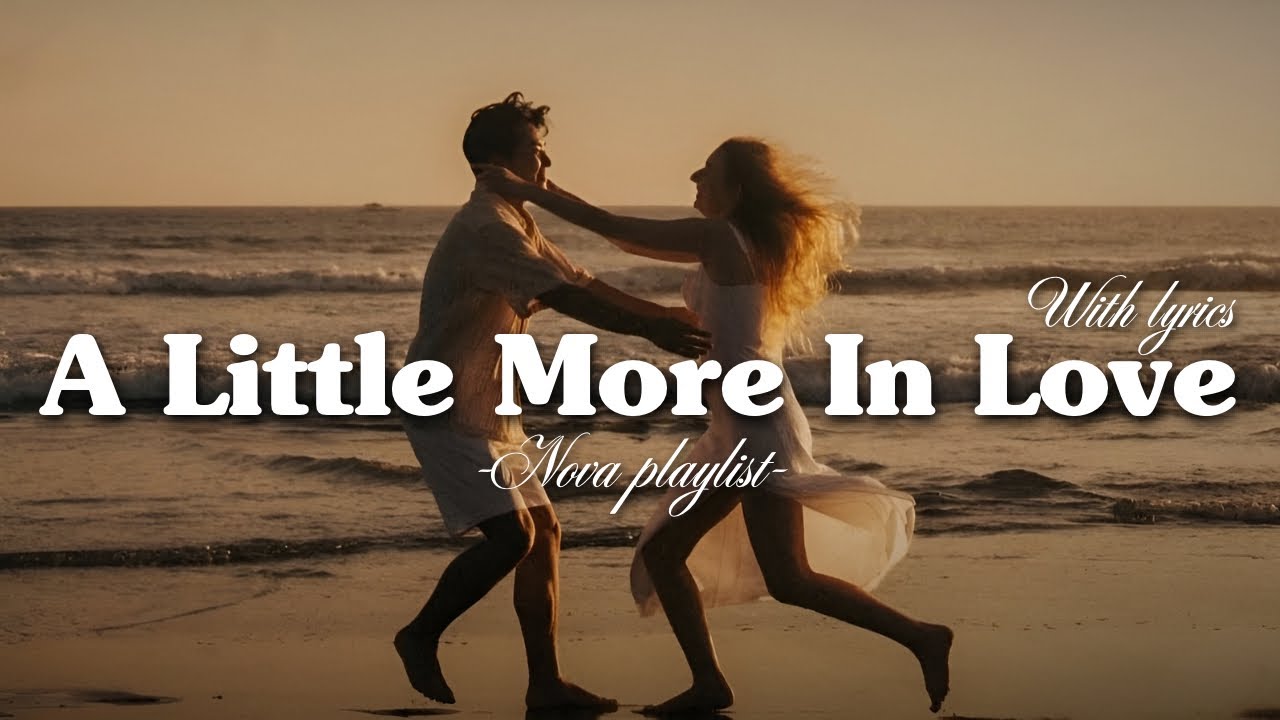 A Little More In Love - Romantic Love Song | Lyric Video