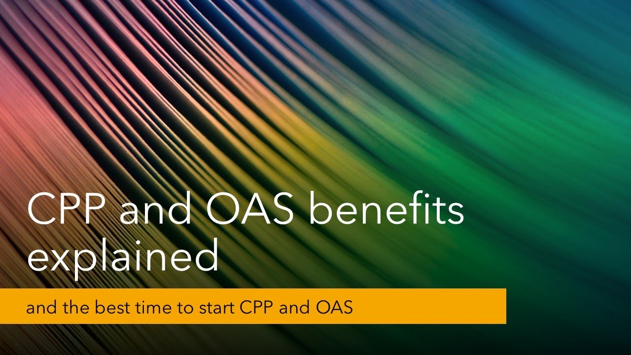 CPP and OAS Explained