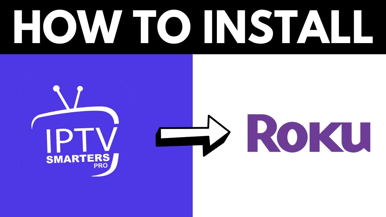 How To Install IPTV Smarters Pro On Roku TV - Step by Step