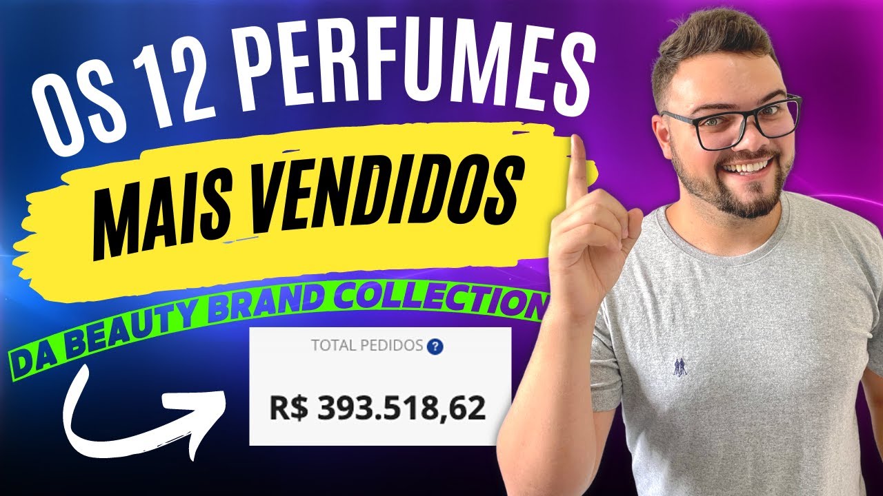 Os 12 Perfumes Mais Vendidos da Beauty Brand Collection: Faturei R$ 400 mil com estes perfumes