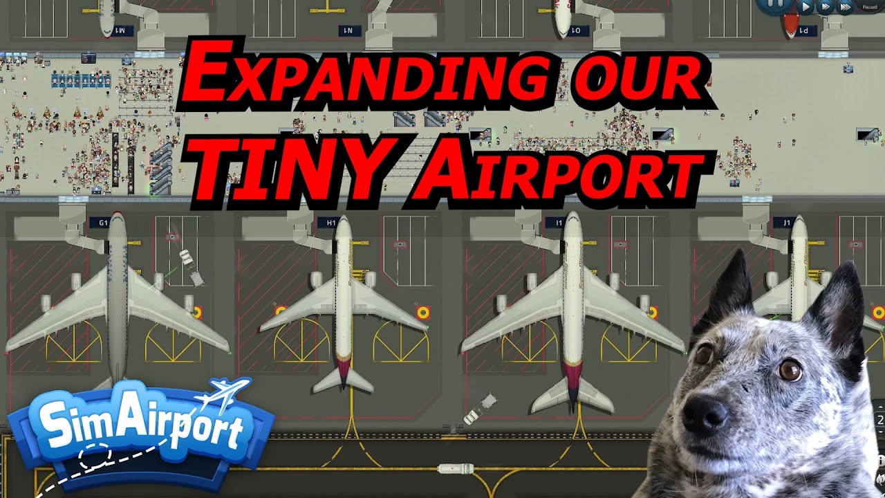 Real Pilot Plays SimAirport - Time for some EXPANSION!