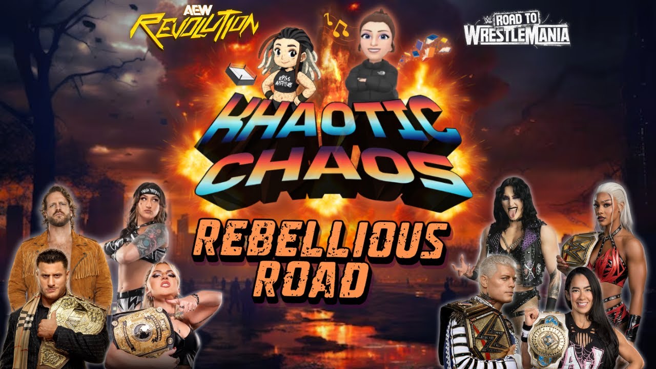 Khaotic Chaos - Rebellious Road (WWE/AEW/NXT/TNA)