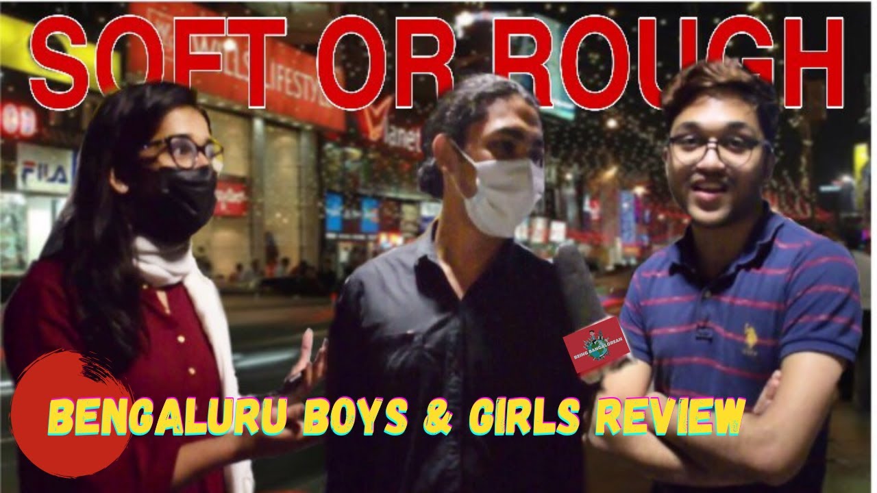 Bangalore Girls on Soft or Rough | WhatsUp Bengaluru