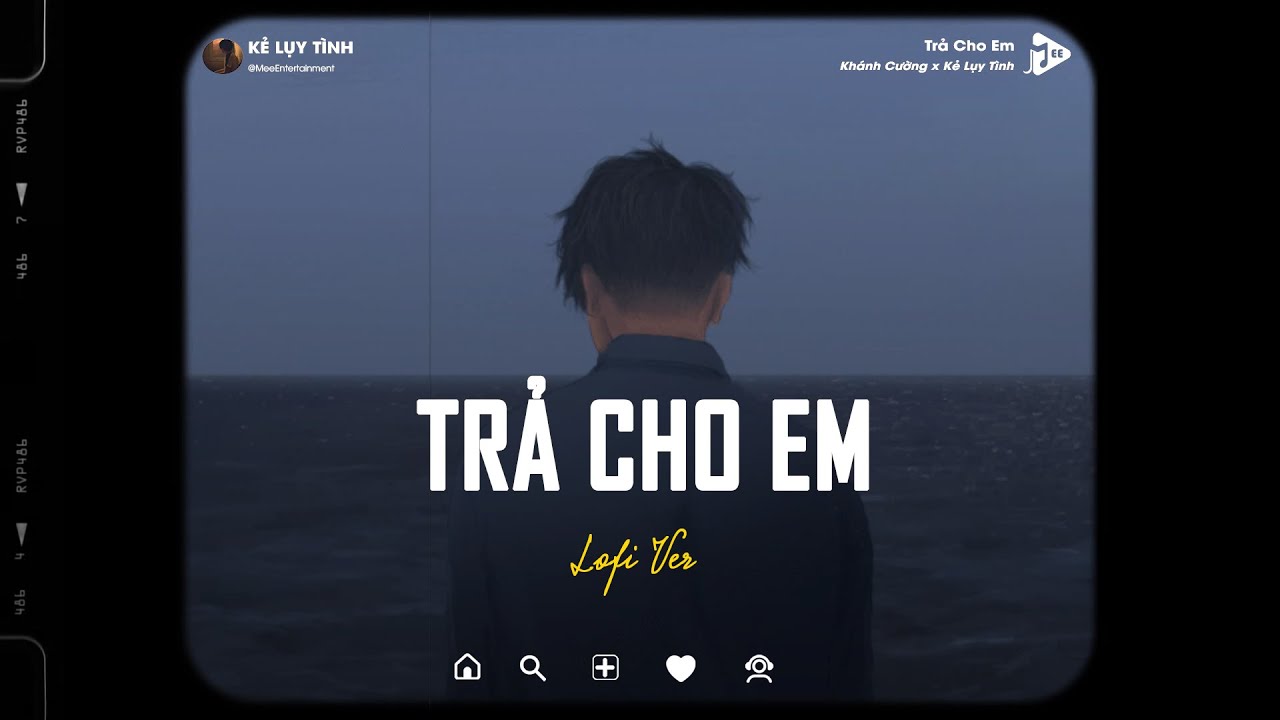Trả Cho Em (1 Hour.) - Khánh Cường x Kẻ Lụy Tình | Anh trả cho em tự do nên em không cần phiền lo