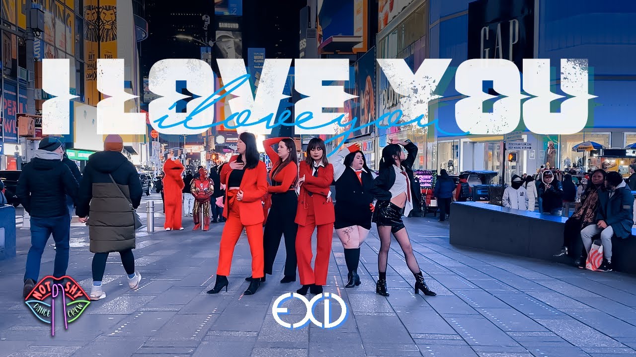 [KPOP IN PUBLIC NYC] EXID (이엑스아이디) - I LOVE YOU Dance Cover by Not Shy Dance Crew