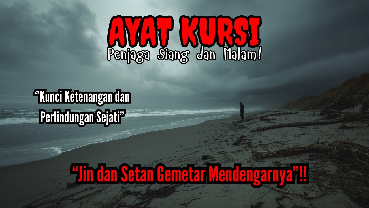 “Ayat Kursi Dibaca Saat Malam, Makhluk Ghaib Menjauh!!”