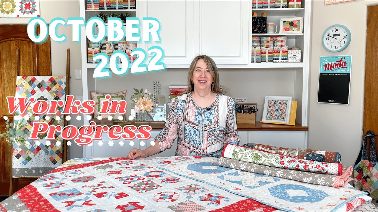October 2022 Works in Progress | A Quilting Life