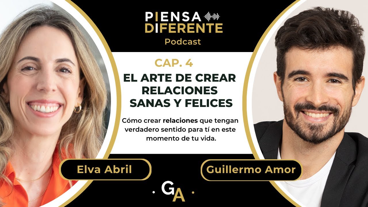 El arte de crear relaciones sanas y felices -  con Elva Abril