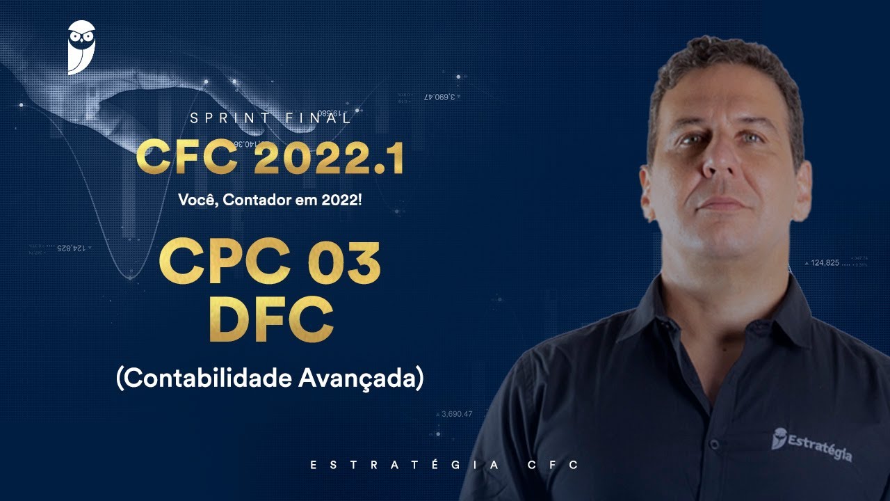 Sprint Final CFC 2022.1: Voc&ecirc;, Contador em 2022! - Contabilidade Avan&ccedil;ada - CPC 03 &ndash; DFC