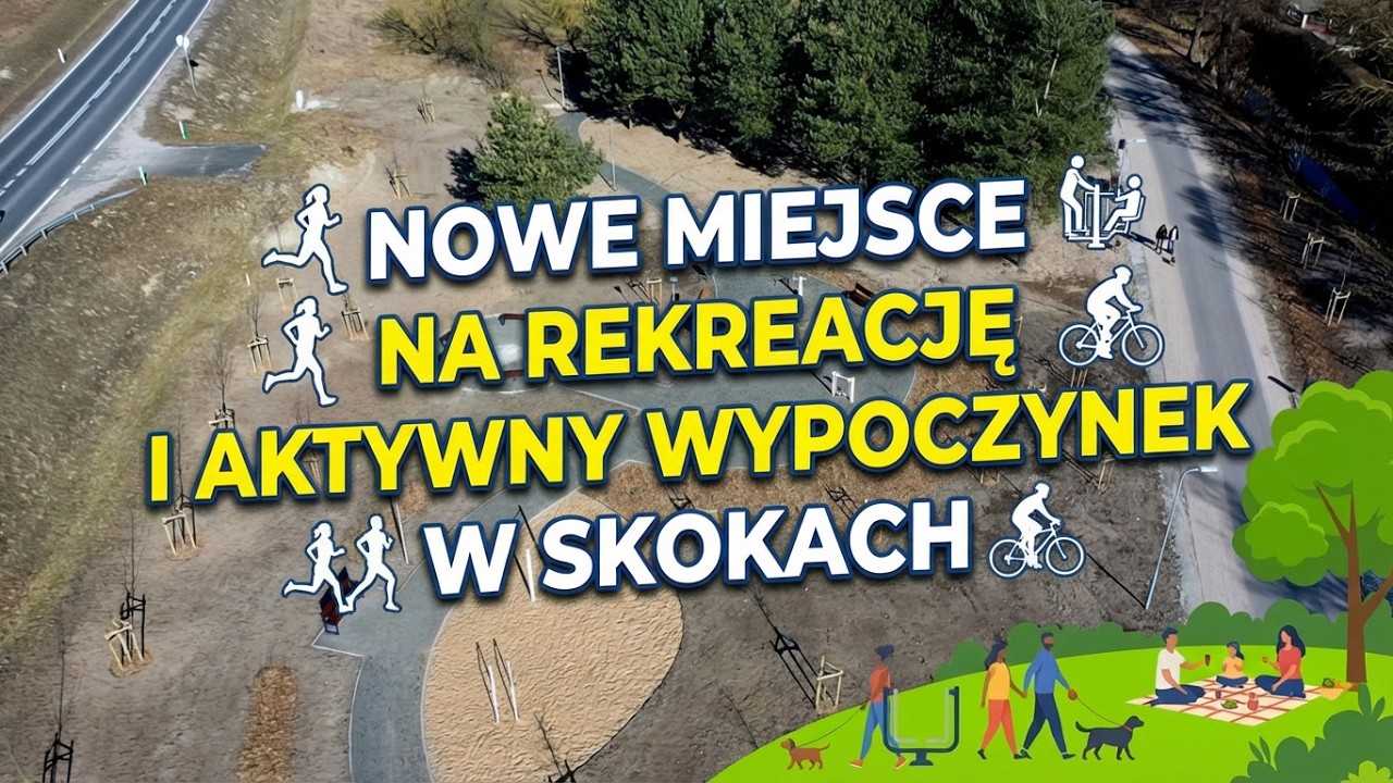 Nowe miejsce na rekreację i aktywny wypoczynek w Skokach