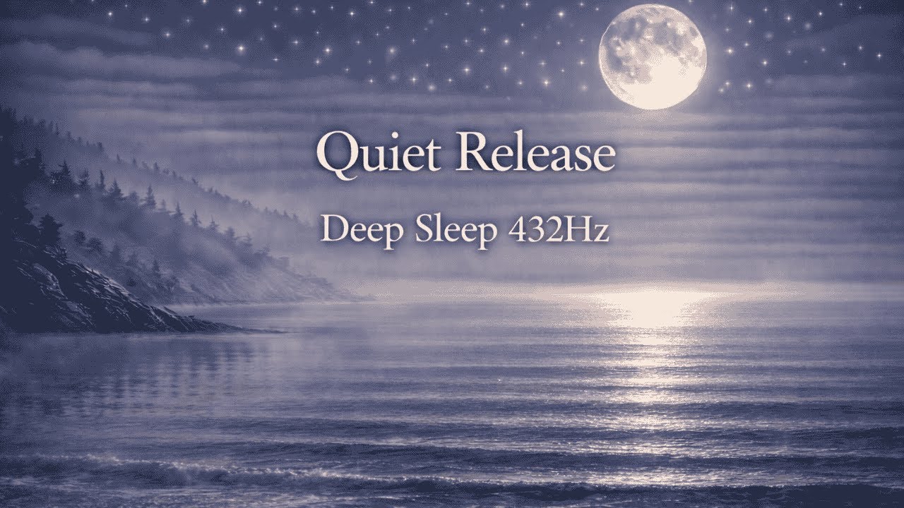 Quiet Release ｜ Deep Sleep 432HzLiberación Tranquila ｜ Sueño Profundo 432Hz