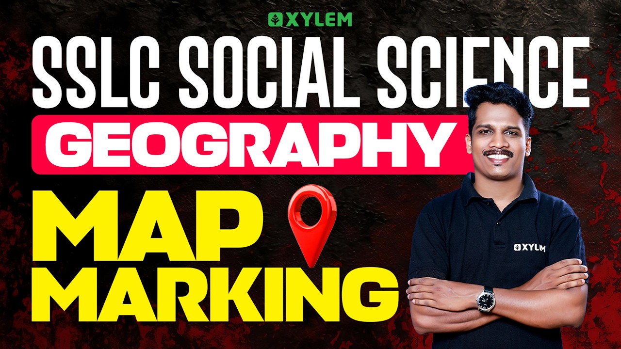 SSLC Social Science 2026 | Geography &ndash; Map Marking | Xylem SSLC