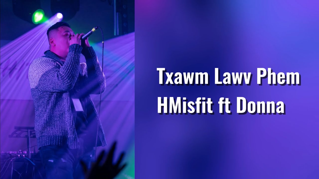 Txawm Lawv Phem  &ndash; HMisfit ft Donna | Hmong Lyrics with English Translation (Lyric Video)
