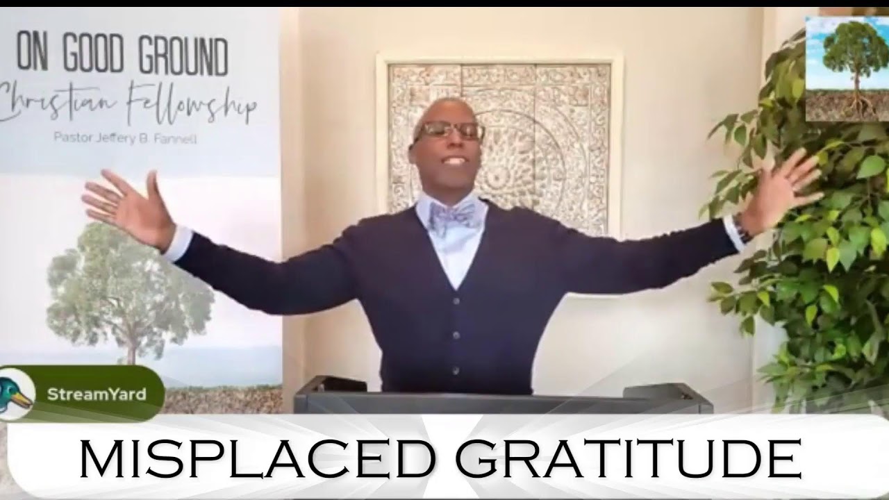 Misplaced Gratitude