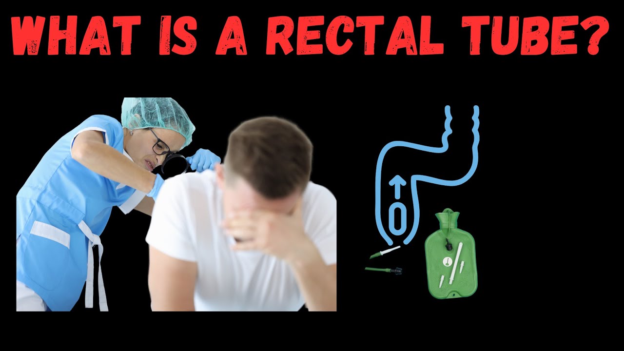Understanding Rectal Tubes: Uses, Benefits, and Risks