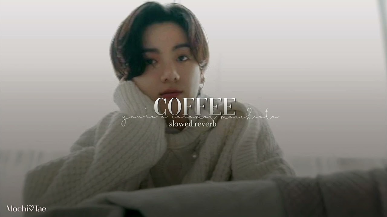 bts - coffee (slowed + reverb)༄