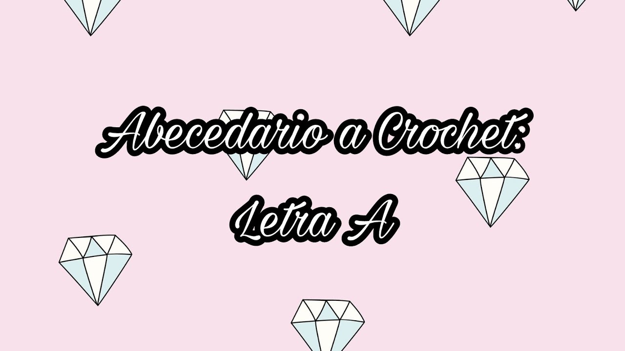 ABECEDARIO A CROCHET: LETRA 
