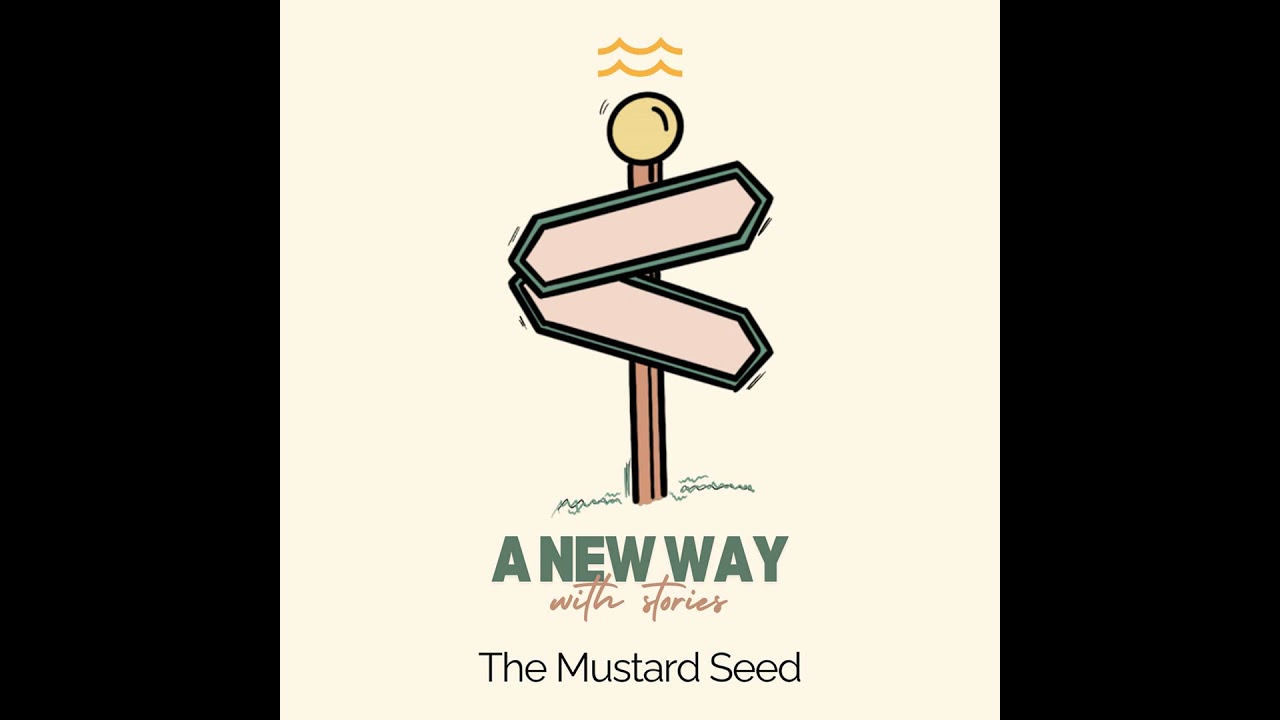 A New Way with Stories: The Mustard Seed