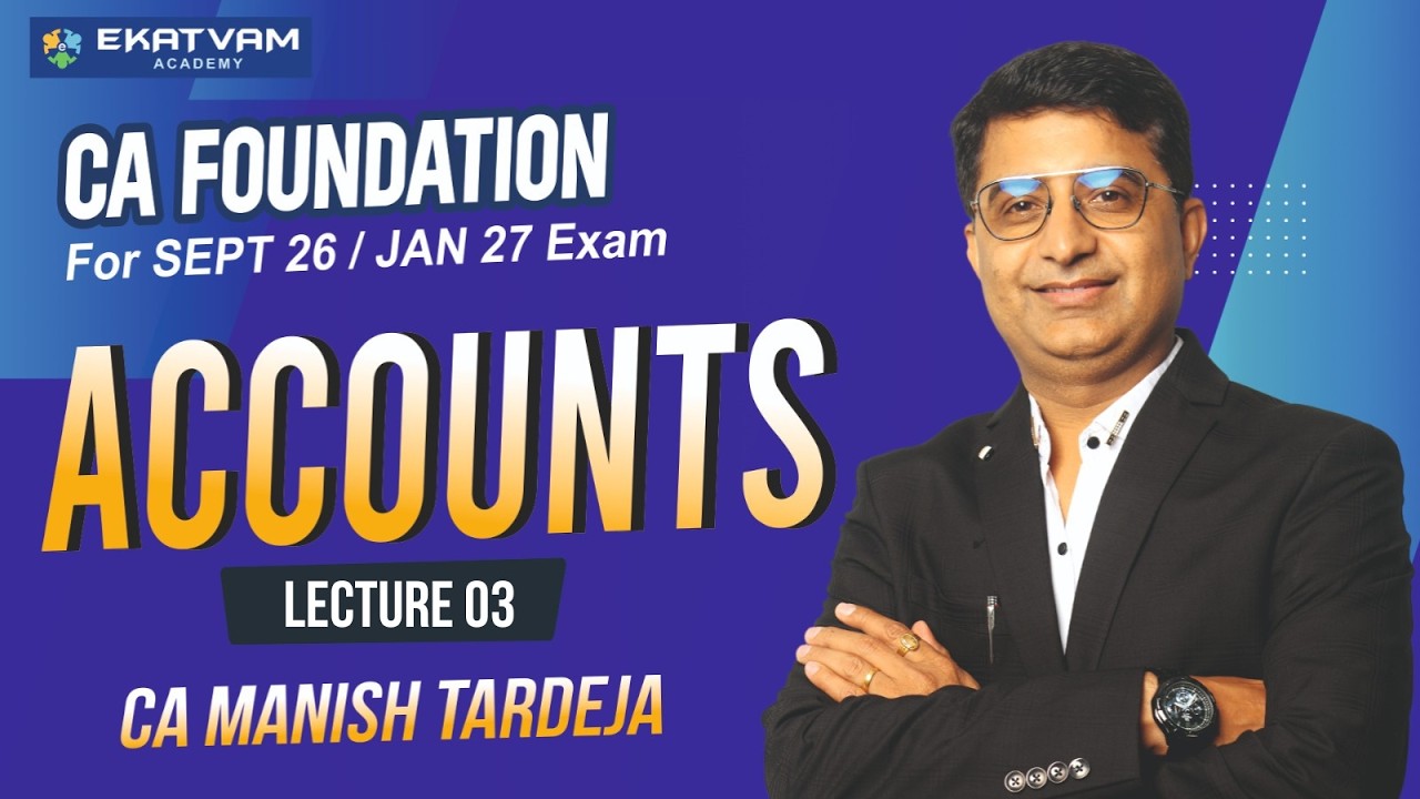 🚀 CA Foundation Accounts Lecture - 03 | New Batch 2026 📘 | Sept 2026 & Jan 2027 | CA Manish Tardeja