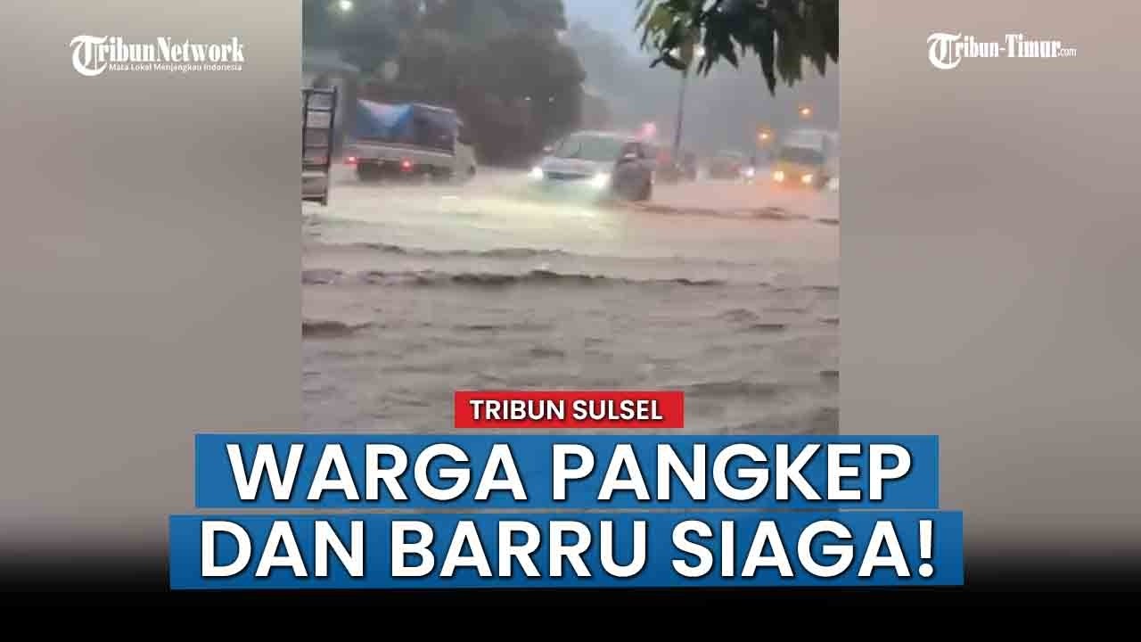 NEWS UPDATE; Air Belum Surut hingga Dini Hari, Warga Mandalle Pangkep dan Tanete Rilau Barru Siaga