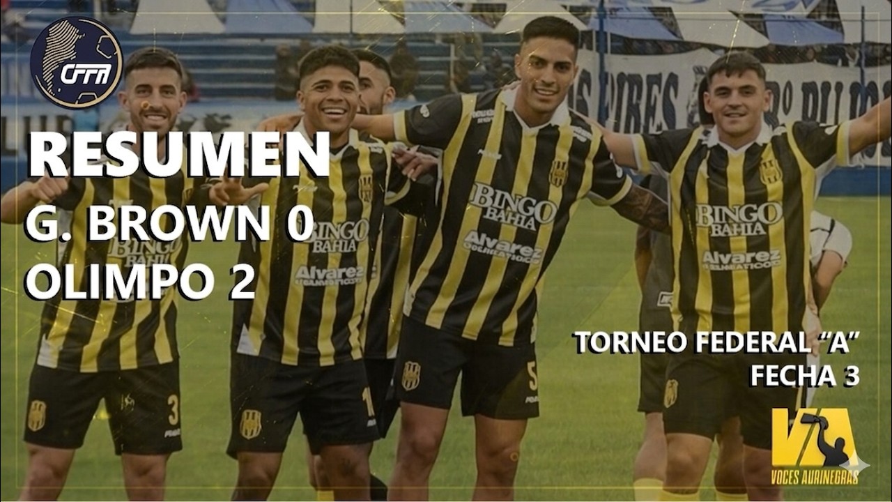 &iexcl;CONTUNDENCIA Y EFICACIA!  🟡⚫ | G. BROWN 0 - 2 Olimpo | Fecha 3 - Federal A 2026