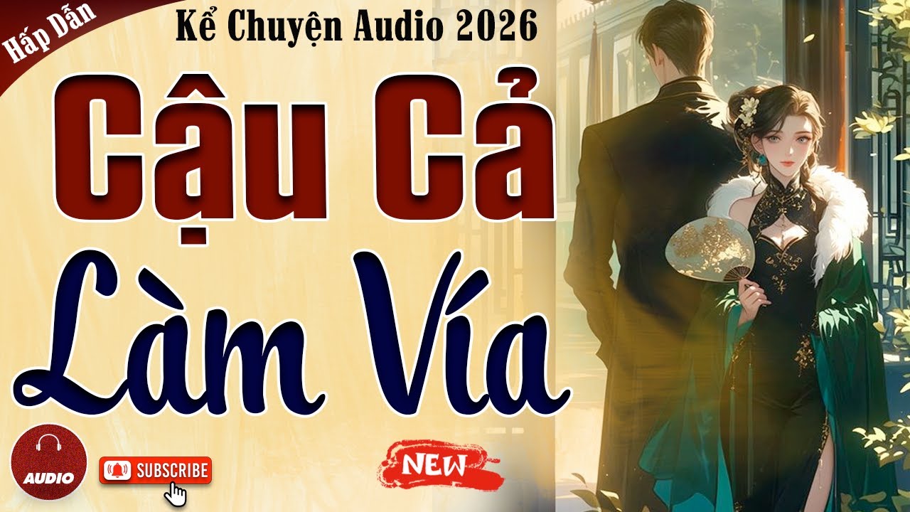 Truyện Tình Yêu Hào Môn Thế Gia: Cậu Cả Làm Vía - Kể Chuyện Audio Đêm Khuya