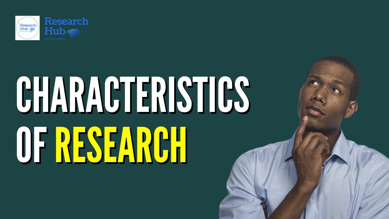 Characteristics of Research - Practical Research 1