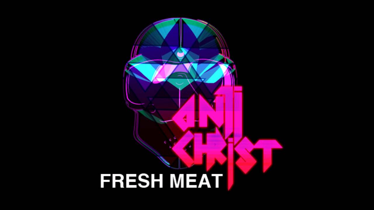Antichrist - Fresh Meat (Original Mix)