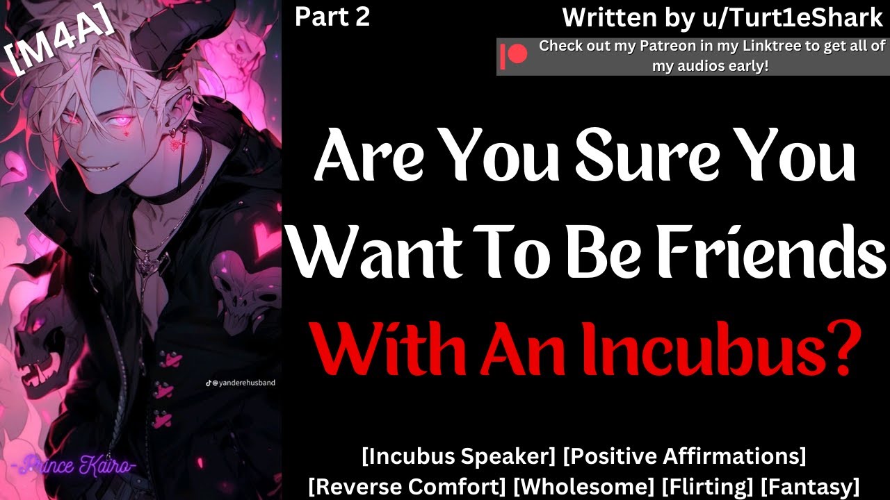 [M4A] Comforting Your Incubus Friend (Part 2) [Incubus Speaker] [Reverse Comfort] [Wholesome] [ASMR]