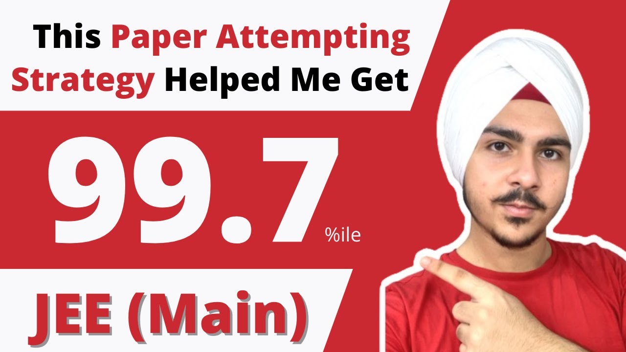 THE BEST Paper Attempting Strategy for JEE Main 2021 (Paper Solving Technique) | 99+ Percentile 💪🏻