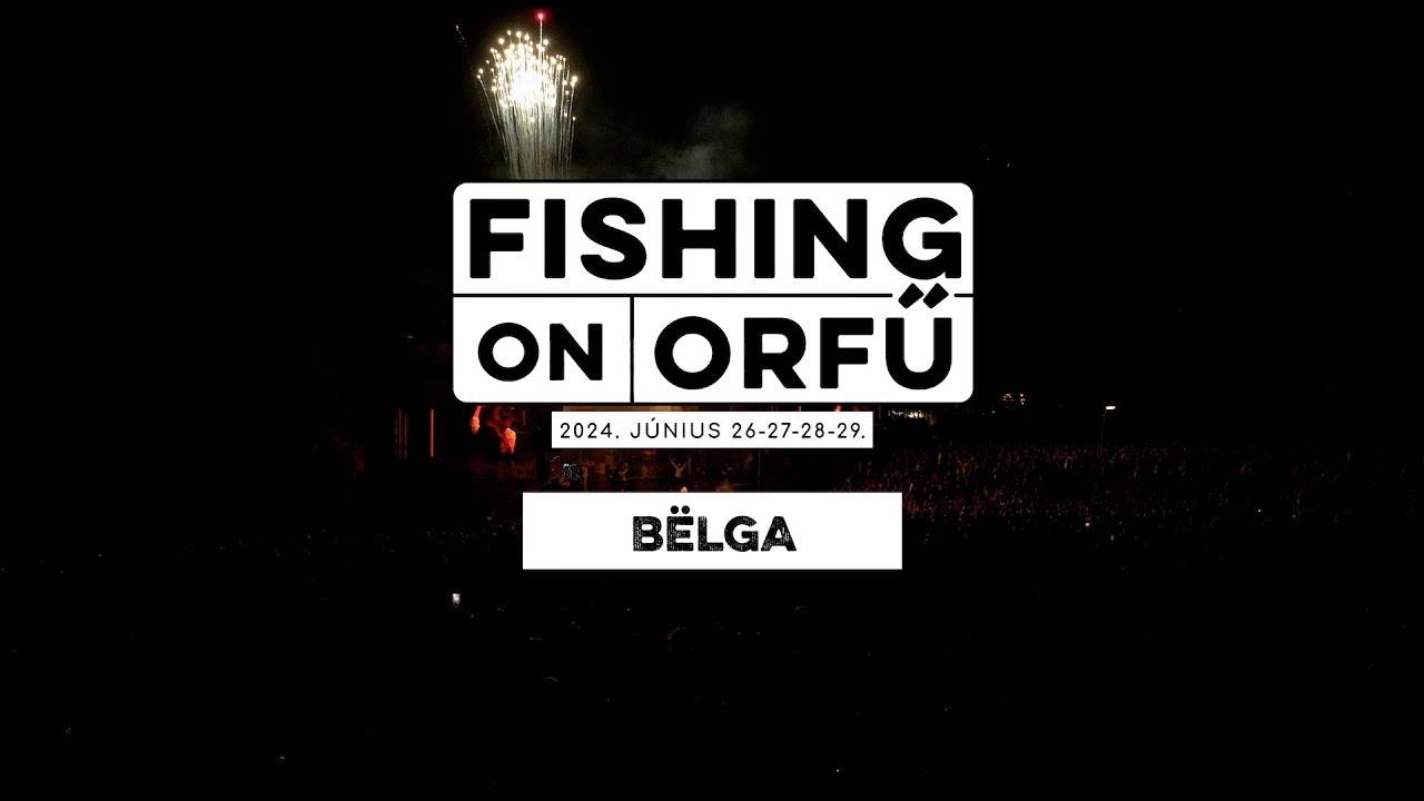 Bëlga - Fishing on Orfű 2024 (Teljes koncert)