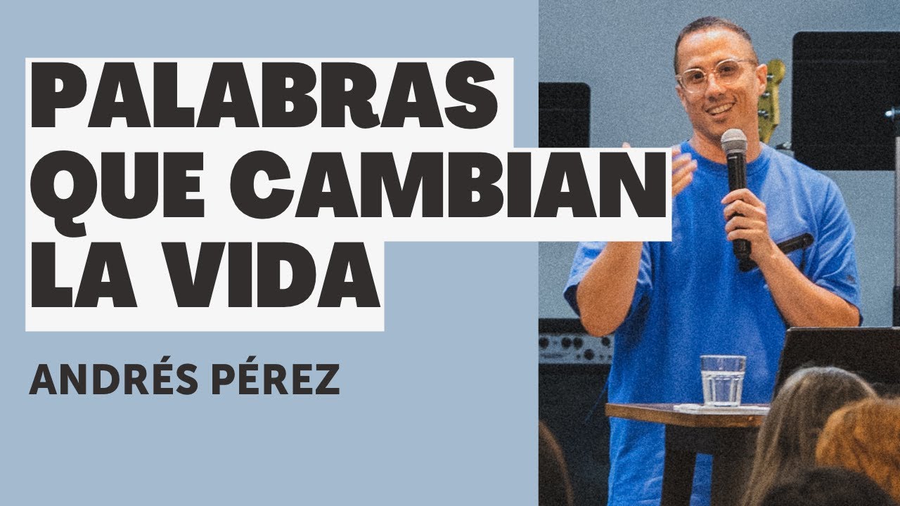 PALABRAS QUE CAMBIAN LA VIDA / Andrés Pérez