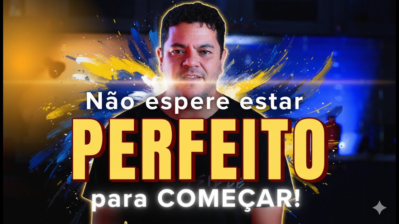 Qual é a sua DESCULPA?  Não espere estar 